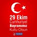 29 EKİM CUMHURİYET BAYRAMIMIZ KUTLU OLSUN.